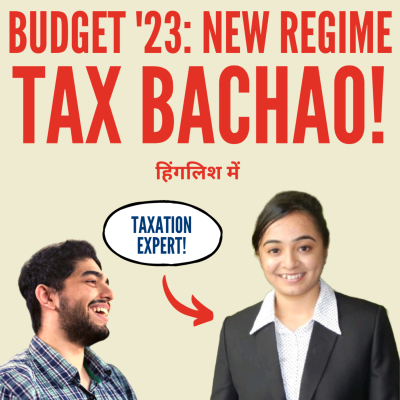 episode Save Taxes w/ Budget 2023: New Regime, Benefits for Freelancers and Investors with CA Nirha Desai artwork