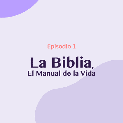 episode La Biblia - El Manual de la Vida artwork