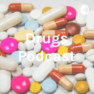 Drugs Podcast