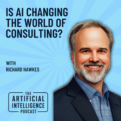 episode Is AI Changing the World of Consulting with Richard Hawkes artwork