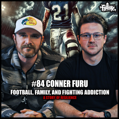 episode Conner Furu #84 | Football, Family, and Fighting Addiction: A Story of Resilience artwork