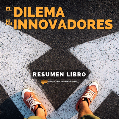 episode 📖 El Dilema de los Innovadores - Un Resumen de Libros para Emprendedores artwork