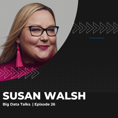 episode Big Data Talks #26 | Susan Walsh: Strategic Data Quality Management and Leveraging Excel Effectively artwork