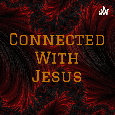 Connected With Jesus