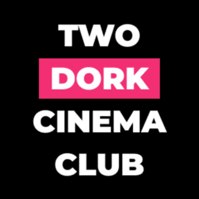 Two Dork Cinema Club