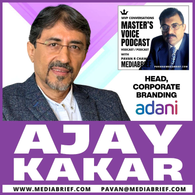 episode Ajay Kakar, Adani Group - On creative excellence, industry integrity, and branding with purpose artwork