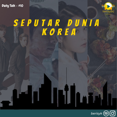 episode Daily Talk -#10 Seputar Dunia Korea artwork