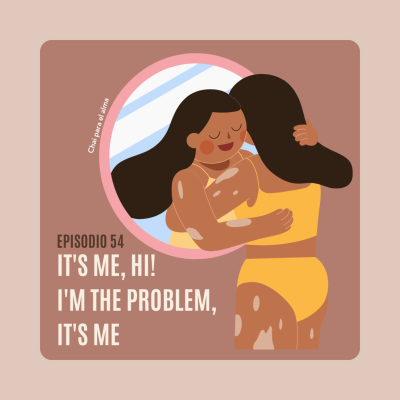 episode It's me, Hi! I'm the problem, it's me | El autosabotaje (como identificarlo y tips para evitarlo) | (S4E4) artwork