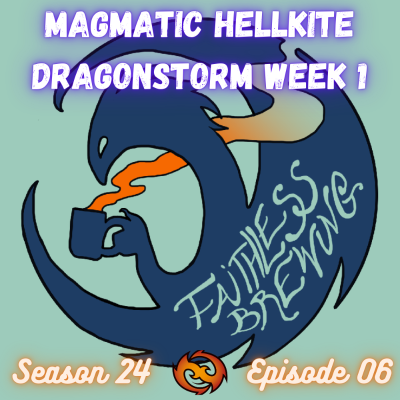 episode The Sky Is Lava: Magmatic Hellkite + Tarkir Week 1 Brews artwork