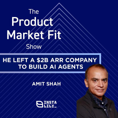 episode He left a $2B ARR company to build AI agents—then hit $1M ARR in < 6 months | Amit Shah, Founder of Instalily artwork