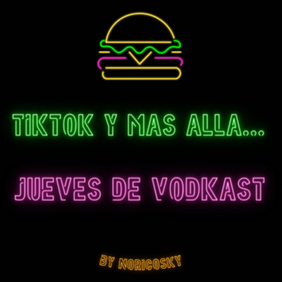 episode Jueves de Vodkast | EP.1 T.3 | Tiktok y más allá... artwork