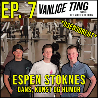 episode Ep. 7 - Espen Stoknes - Dans, kunst og humor *USENSORERT* artwork