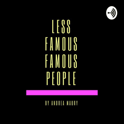 Less Famous Famous People