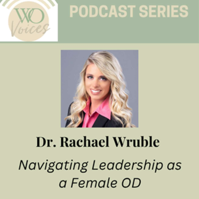 episode Dr. Wruble: Navigating Leadership as a Female OD artwork