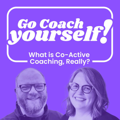 episode What is Co-Active Coaching, Really? artwork