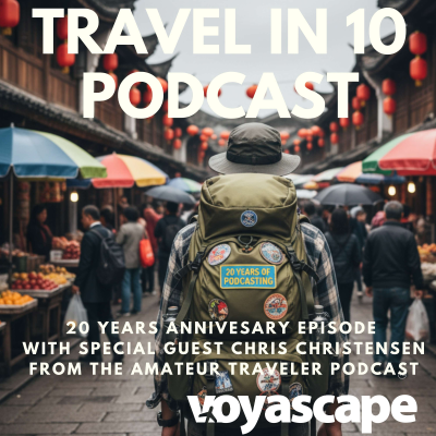 episode 20 Year Anniversary of the Travel in 10 Podcast with guest Chris Christensen artwork
