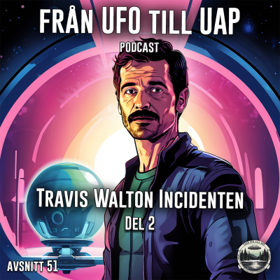 episode Travis Walton Incidenten Del 2 - Avsnitt 53 artwork
