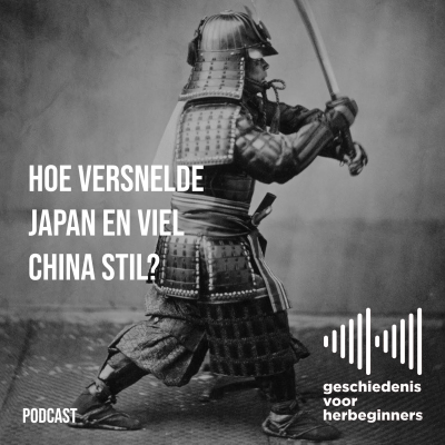 episode 123. Hoe versnelde Japan en viel China stil? - De lange 19de eeuw: deel 8b artwork