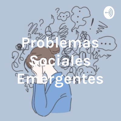 episode Problemas Sociales Emergentes artwork
