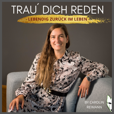 Cover image of show Trau dich Reden - lebendig zurück im Leben!