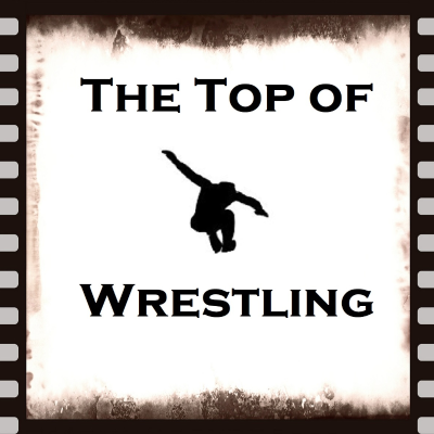 The Top Of Wrestling's Podcast