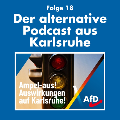 episode Folge 18 - Auswirkungen auf Karlsruhe durch Ampel-Aus artwork