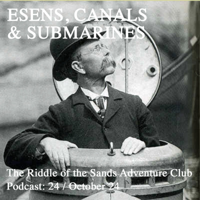 episode The Riddle of the Sands Adventure Club Podcast 24: Esens, Canals & Submarines artwork