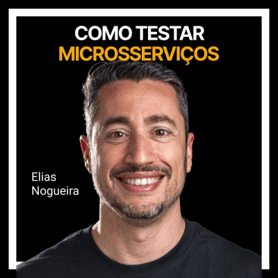 episode #243 - Como testar microsserviços com Elias Nogueira artwork
