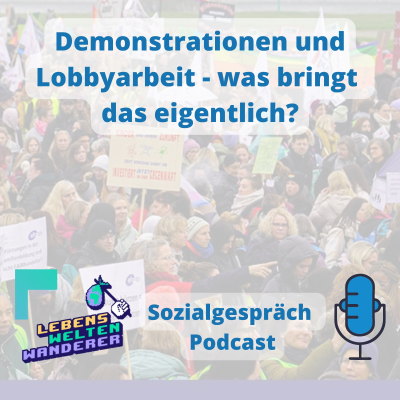 episode Demonstrationen und Lobbyarbeit - was bringt das eigentlich? artwork