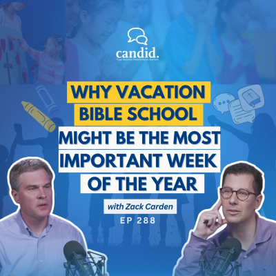 episode Why Vacation Bible School Might Be the Most Important Week of the Year: Zack Carden | Episode 288 artwork