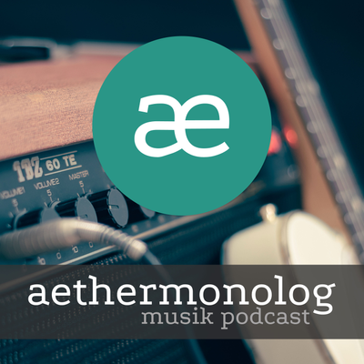 Aethermonolog Musik Podcast Ein Podcast Auf Podimo