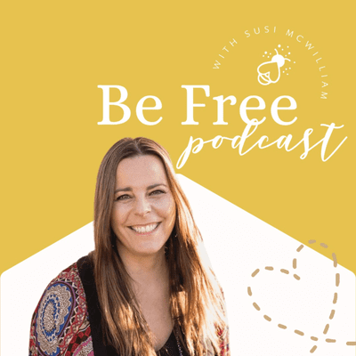 Be Free with Susi McWilliam