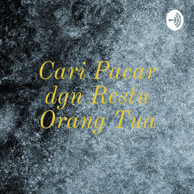 Cari Pacar dgn Restu Orang Tua