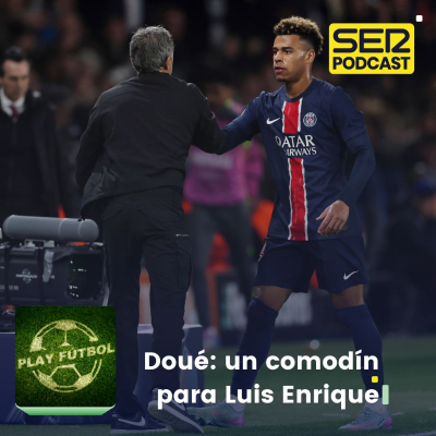episode Doué: un comodín para Luis Enrique artwork