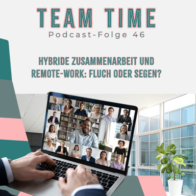 episode 046 Hybride Zusammenarbeit und Remote-Work: Fluch oder Segen? artwork