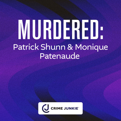 episode MURDERED: Patrick Shunn & Monique Patenaude artwork