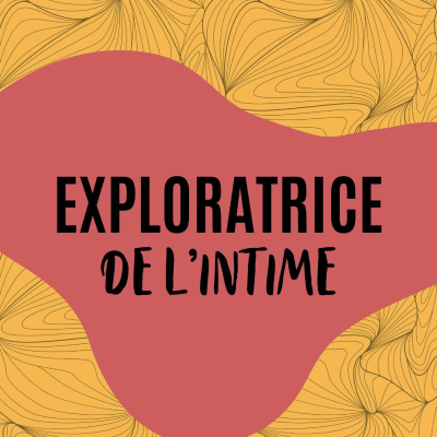 Exploratrice de l'intime