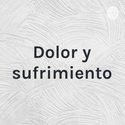 Dolor y sufrimiento