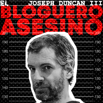 episode SerialMente: Joseph Duncan III | El Bloguero Asesino artwork