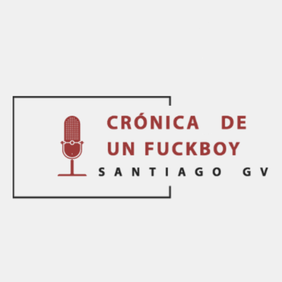 Crónica de un fuckboy