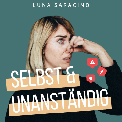 SELBST & UNANSTÄNDIG