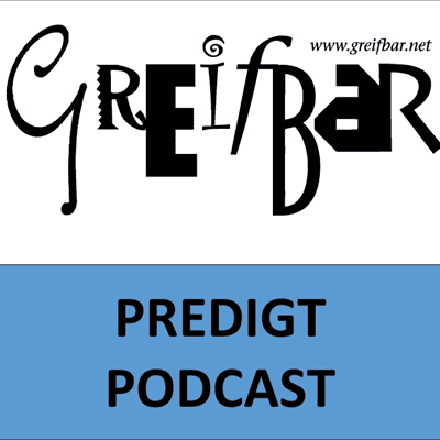 GreifBar Predigten