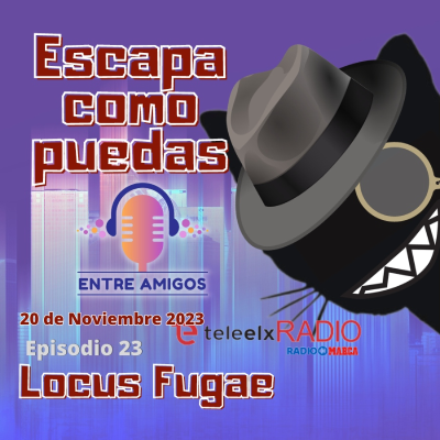 episode Escapa como puedas 23 - Locus Fugae artwork