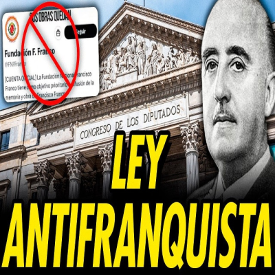episode LA ULTRADERECHA ENLOQUECE: EL CONGRESO APRUEBA LEY CONTRA ASOCIACIONES FRANQUISTAS artwork