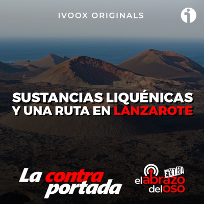 episode Sustancias liquénicas y una ruta en Lanzarote - La Contraportada - Episodio exclusivo para mecenas artwork