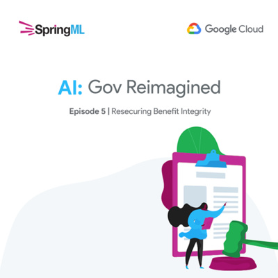 episode AI: Gov Reimagined Podcast Featuring SpringML artwork