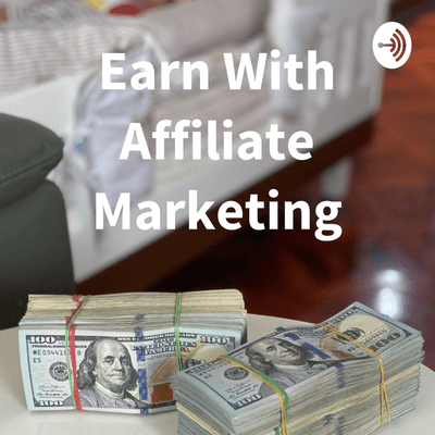 Earn With Affiliate Marketing