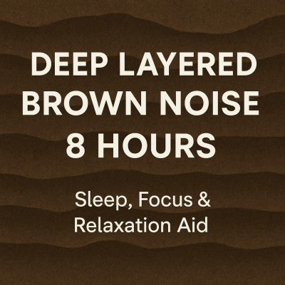 episode Deep Layered Brown Noise (8 Hours) | Powerful Sleep & Concentration Sounds artwork