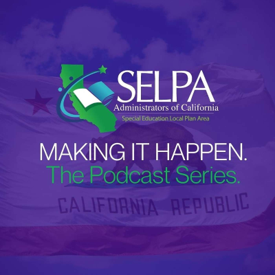 episode Making It Possible: The Role of SELPA in Addressing Equity artwork