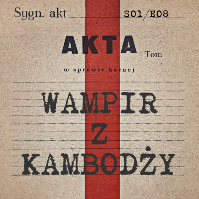 episode Wampir z kambodży. Zabójstwo Jolanty Tchórz | S01E08 artwork